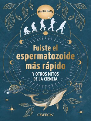 Fuiste el espermatozoide más rápido y otros mitos de la ciencia - ebook